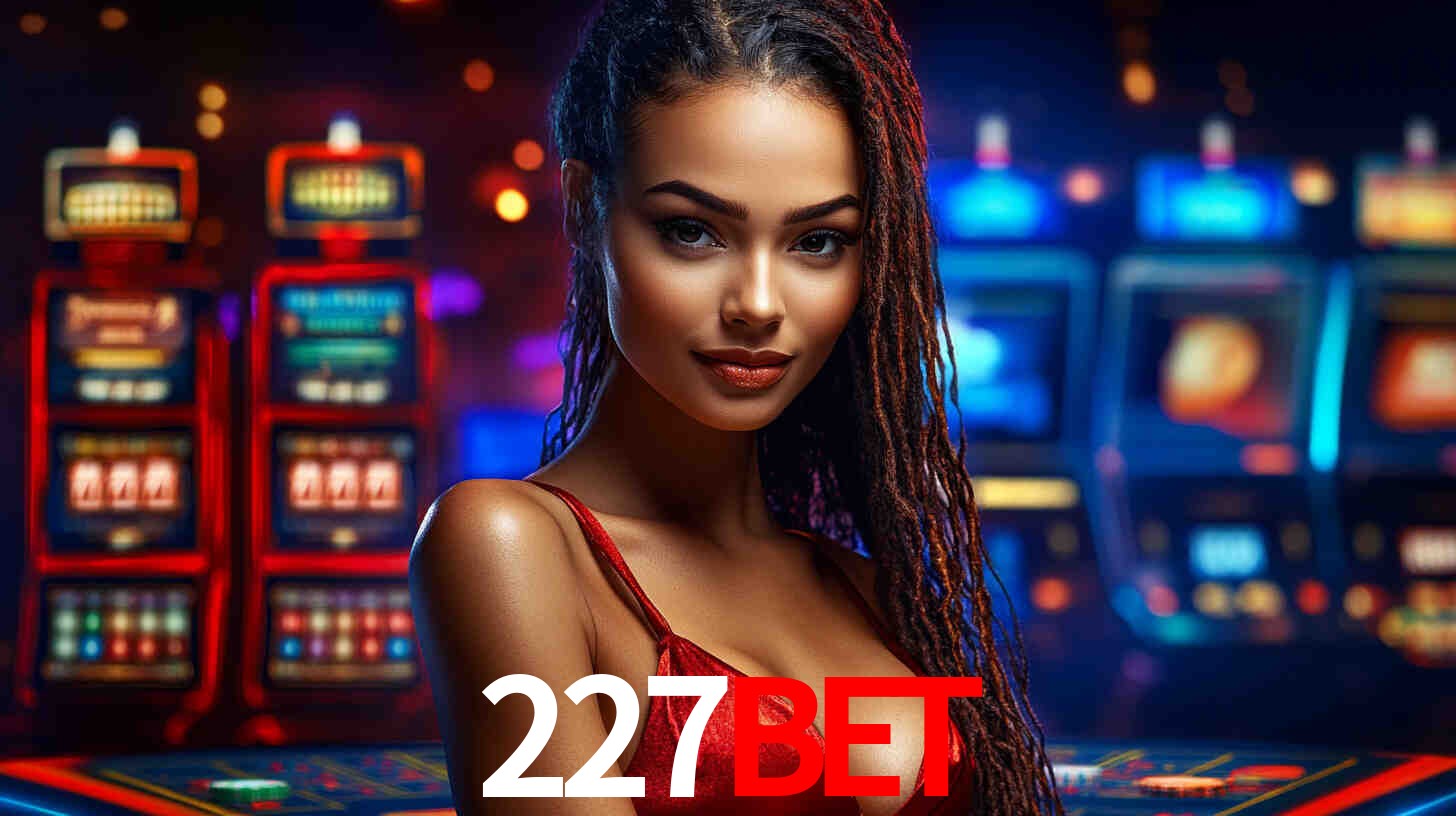 A Experiência Imersiva dos Cassinos Ao Vivo no 227Bet